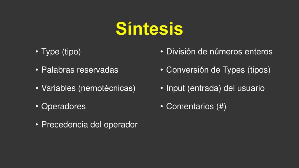 Síntesis Type (tipo) Palabras reservadas Variables (nemotécnicas)