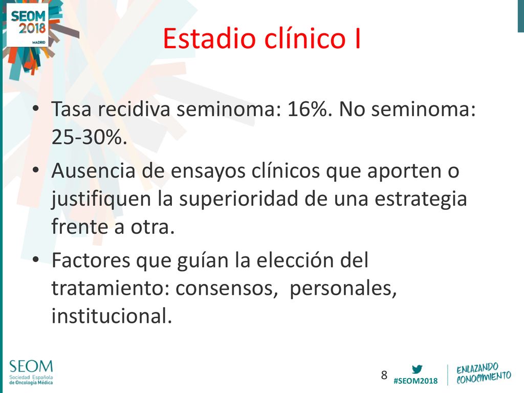 Estadio clínico I Tasa recidiva seminoma: 16%. No seminoma: 25-30%.
