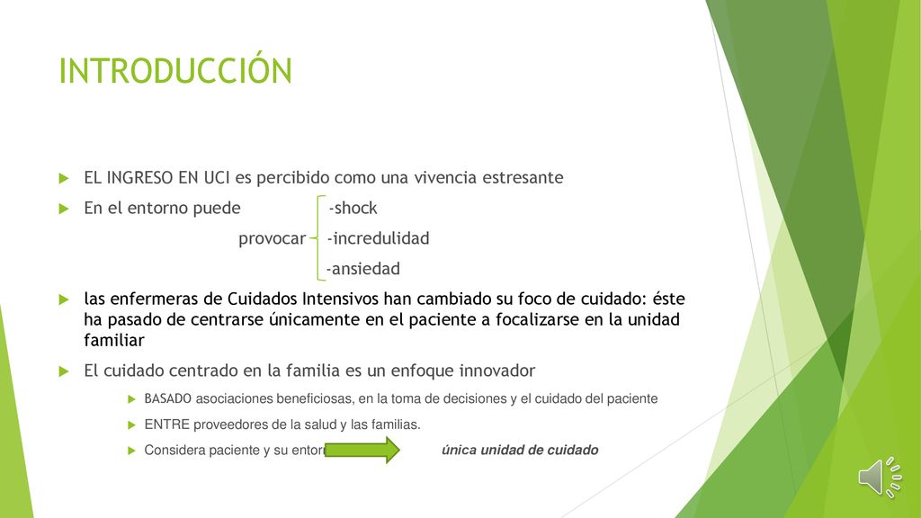 INTRODUCCIÓN EL INGRESO EN UCI es percibido como una vivencia estresante. En el entorno puede -shock.