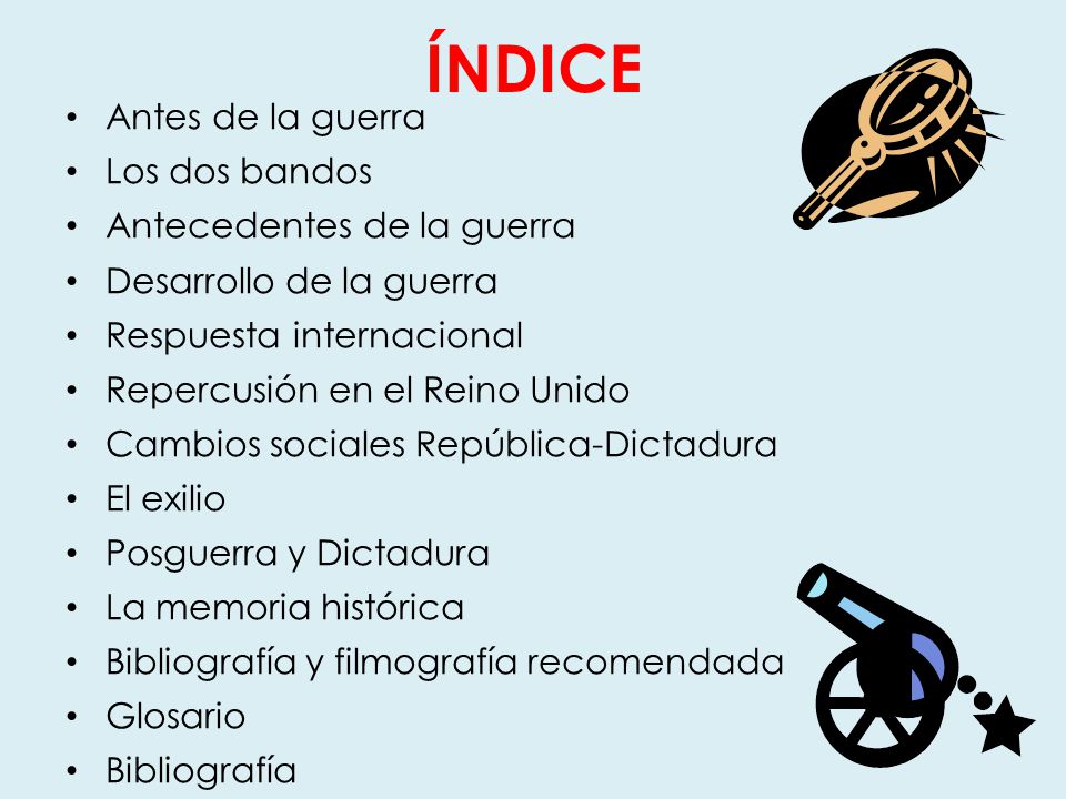 ÍNDICE Antes de la guerra Los dos bandos Antecedentes de la guerra