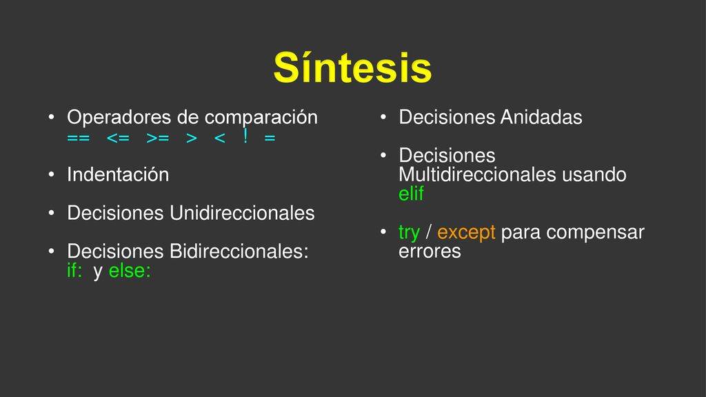 Síntesis Operadores de comparación == <= >= > < ! =
