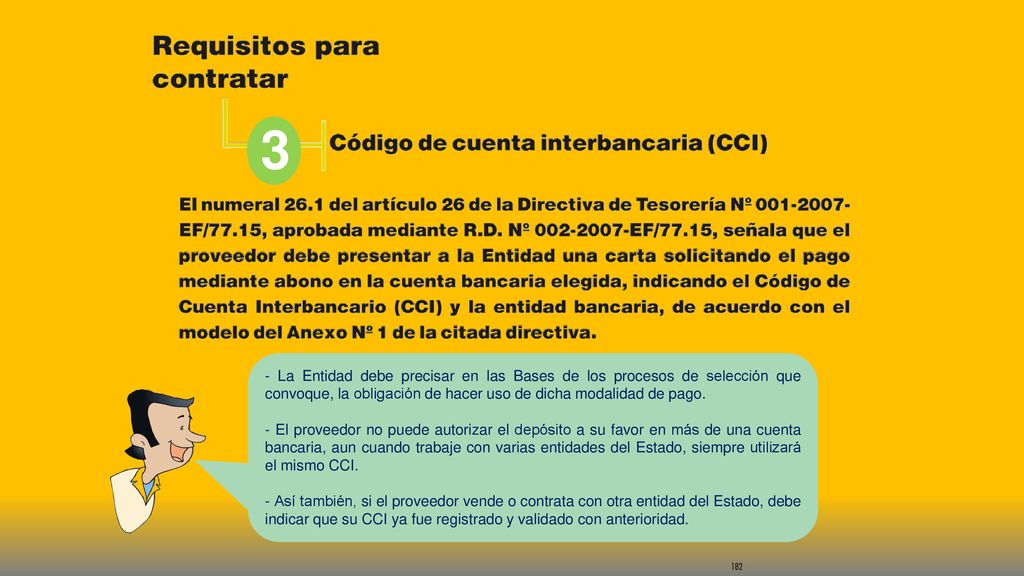 3 - La Entidad debe precisar en las Bases de los procesos de selección que convoque, la obligación de hacer uso de dicha modalidad de pago.