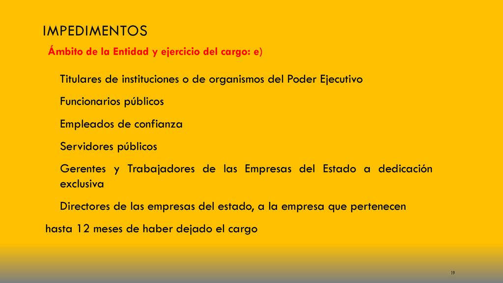Impedimentos Ámbito de la Entidad y ejercicio del cargo: e)