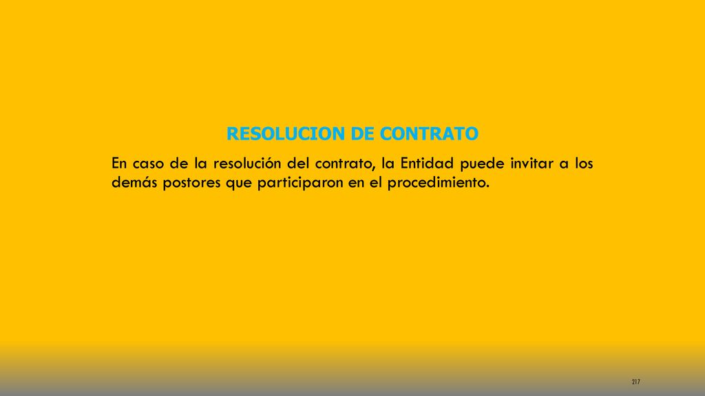 RESOLUCION DE CONTRATO En caso de la resolución del contrato, la Entidad puede invitar a los demás postores que participaron en el procedimiento.