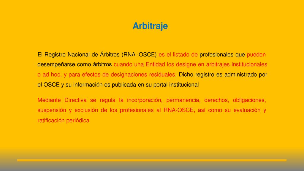 Arbitraje El Registro Nacional de Árbitros (RNA -OSCE) es el listado de profesionales que pueden.