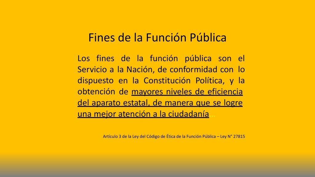 Fines de la Función Pública Los fines de la función pública son el lo