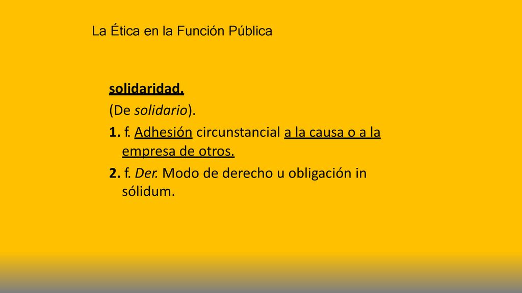 2. f. Der. Modo de derecho u obligación in sólidum.