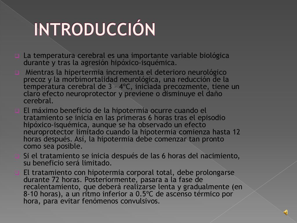 INTRODUCCIÓN La temperatura cerebral es una importante variable biológica durante y tras la agresión hipóxico-isquémica.