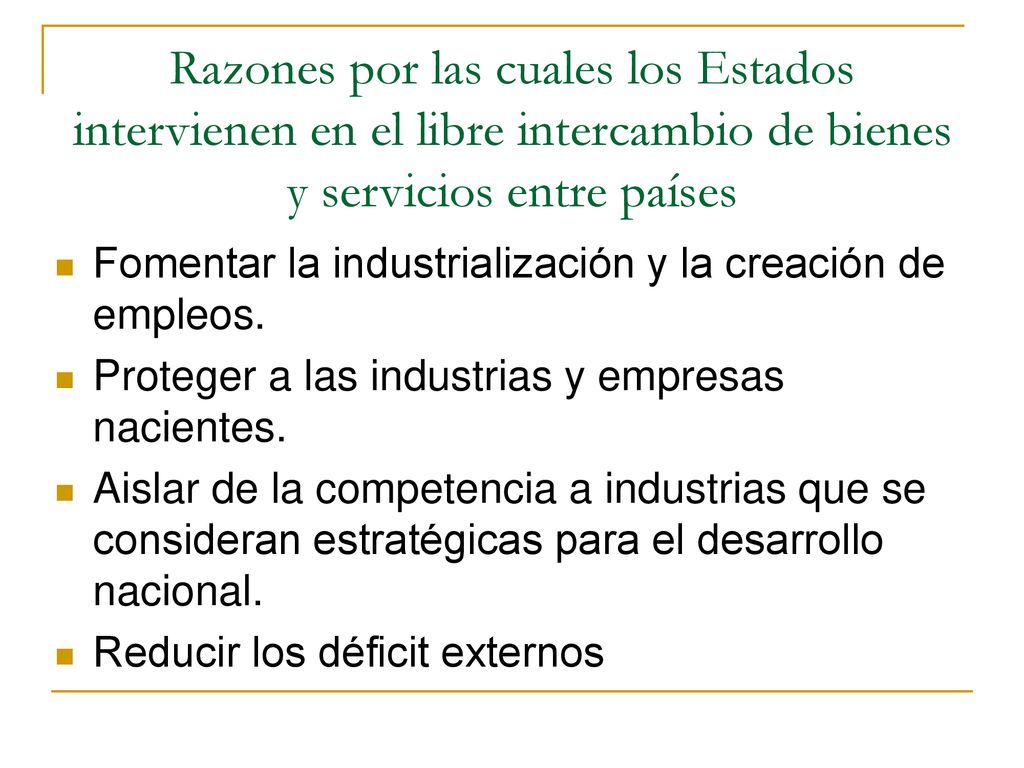 Razones por las cuales los Estados intervienen en el libre intercambio de bienes y servicios entre países