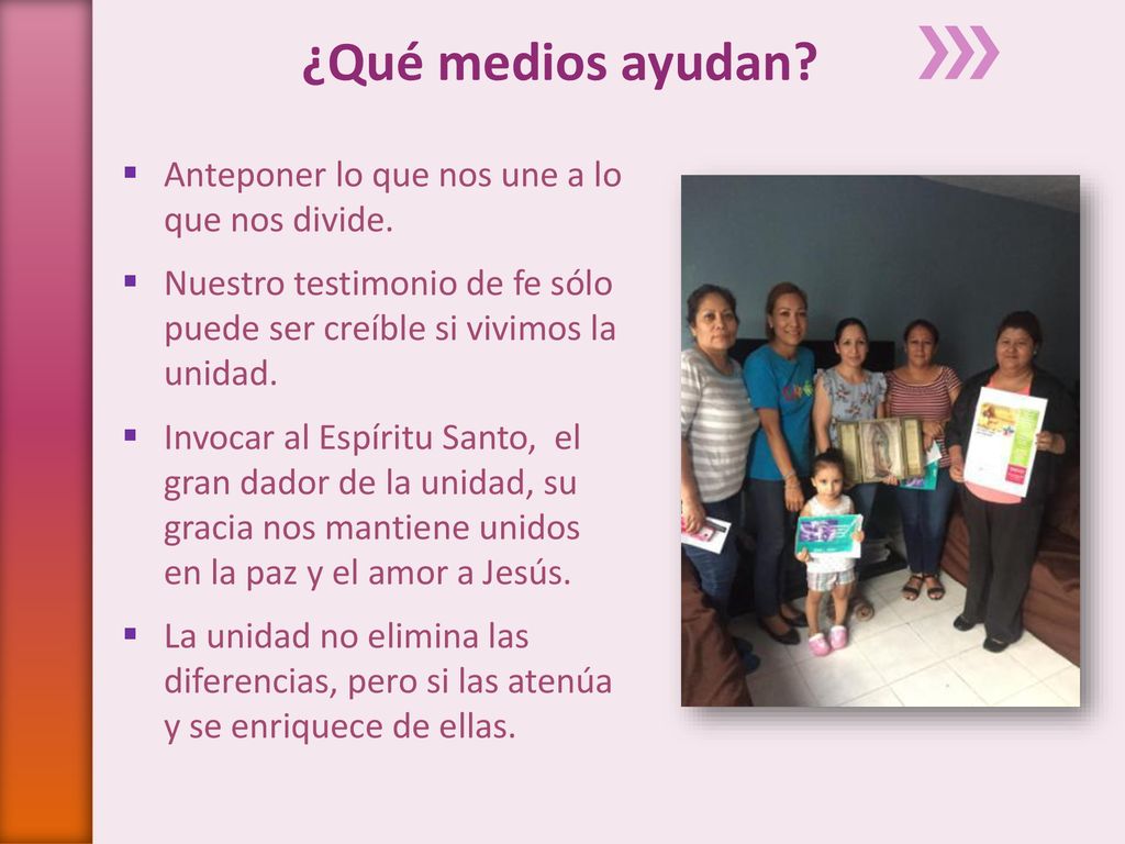 ¿Qué medios ayudan Anteponer lo que nos une a lo que nos divide.