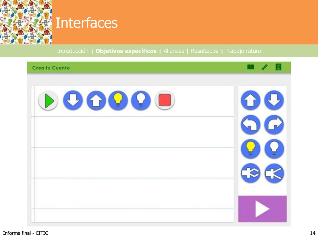 Interfaces Introducción | Objetivos específicos | Alianzas | Resultados | Trabajo futuro. Símbolos iconográficos y sonidos.