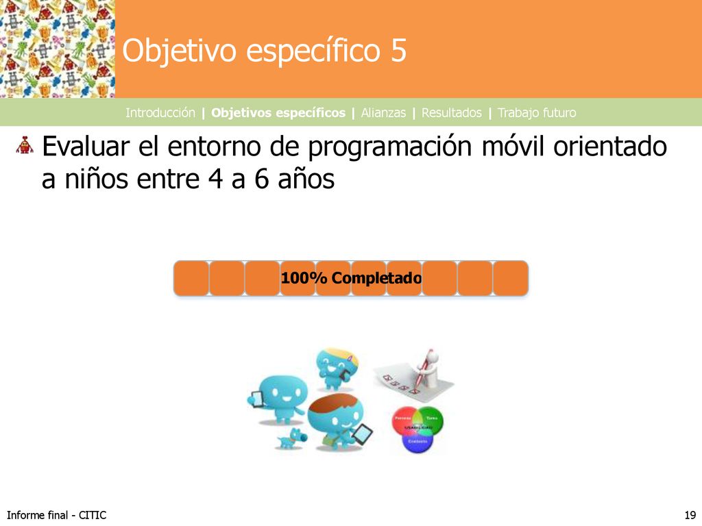 Objetivo específico 5 Introducción | Objetivos específicos | Alianzas | Resultados | Trabajo futuro.
