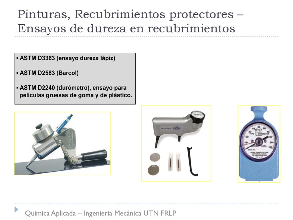 Pinturas, Recubrimientos protectores – Ensayos de dureza en recubrimientos
