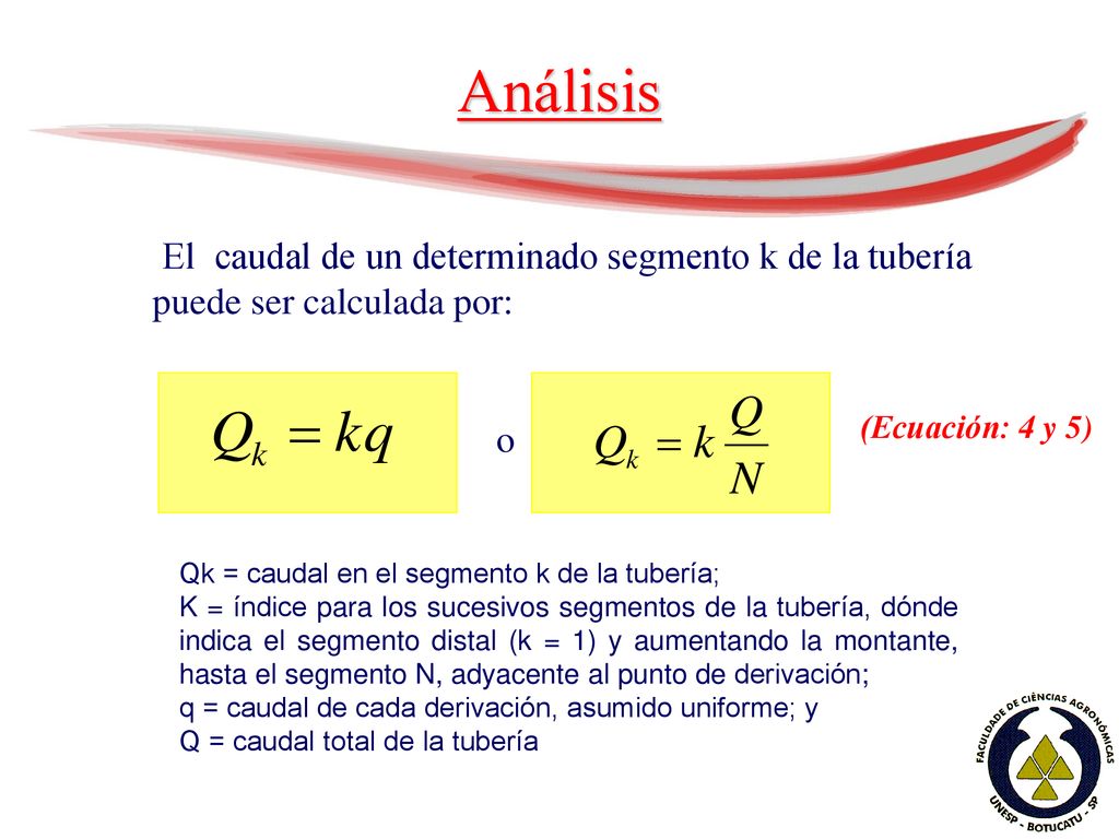 Análisis El caudal de un determinado segmento k de la tubería puede ser calculada por: (Ecuación: 4 y 5)