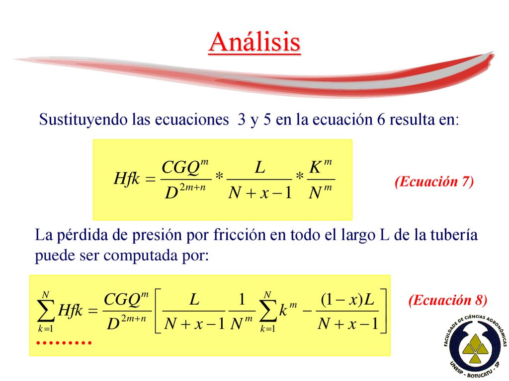 Análisis Sustituyendo las ecuaciones 3 y 5 en la ecuación 6 resulta en: (Ecuación 7)