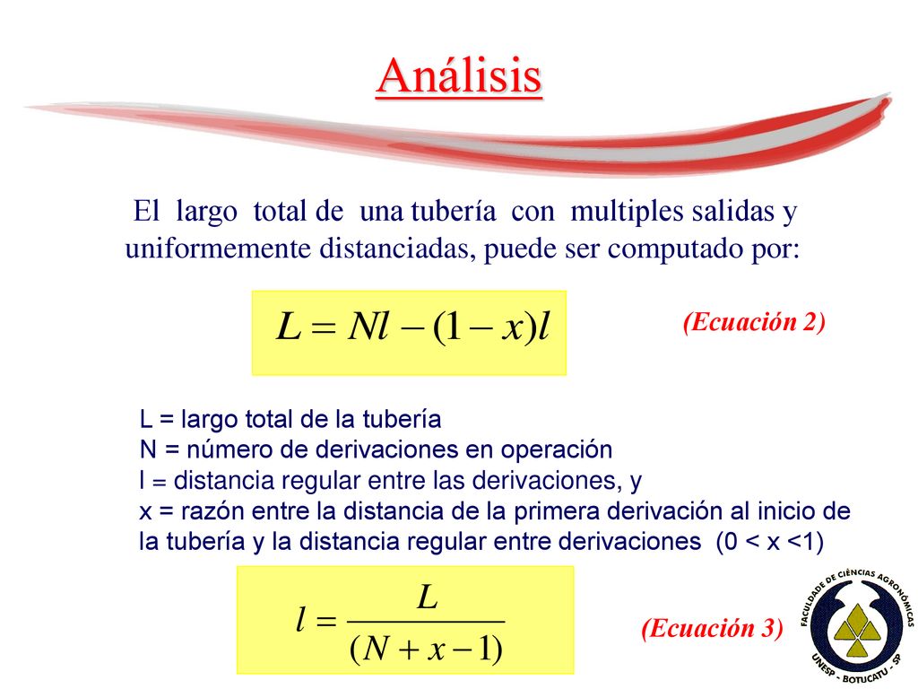 Análisis El largo total de una tubería con multiples salidas y uniformemente distanciadas, puede ser computado por: