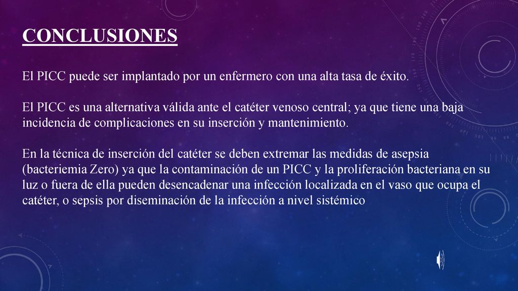 conclusiones El PICC puede ser implantado por un enfermero con una alta tasa de éxito.