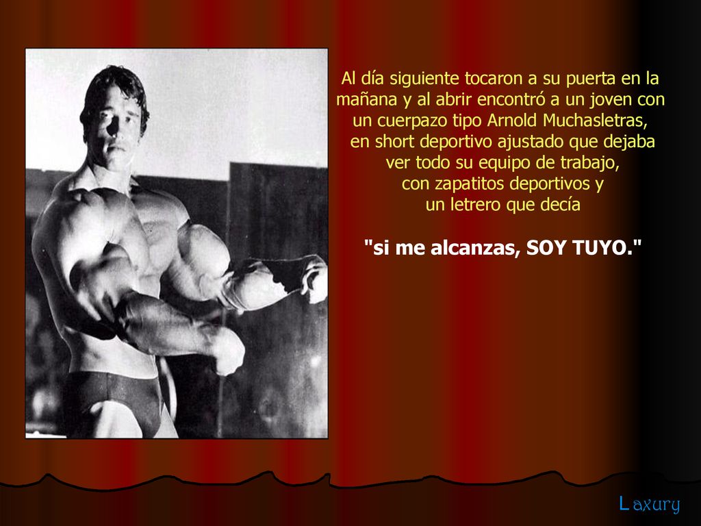 si me alcanzas, SOY TUYO. Al día siguiente tocaron a su puerta en la
