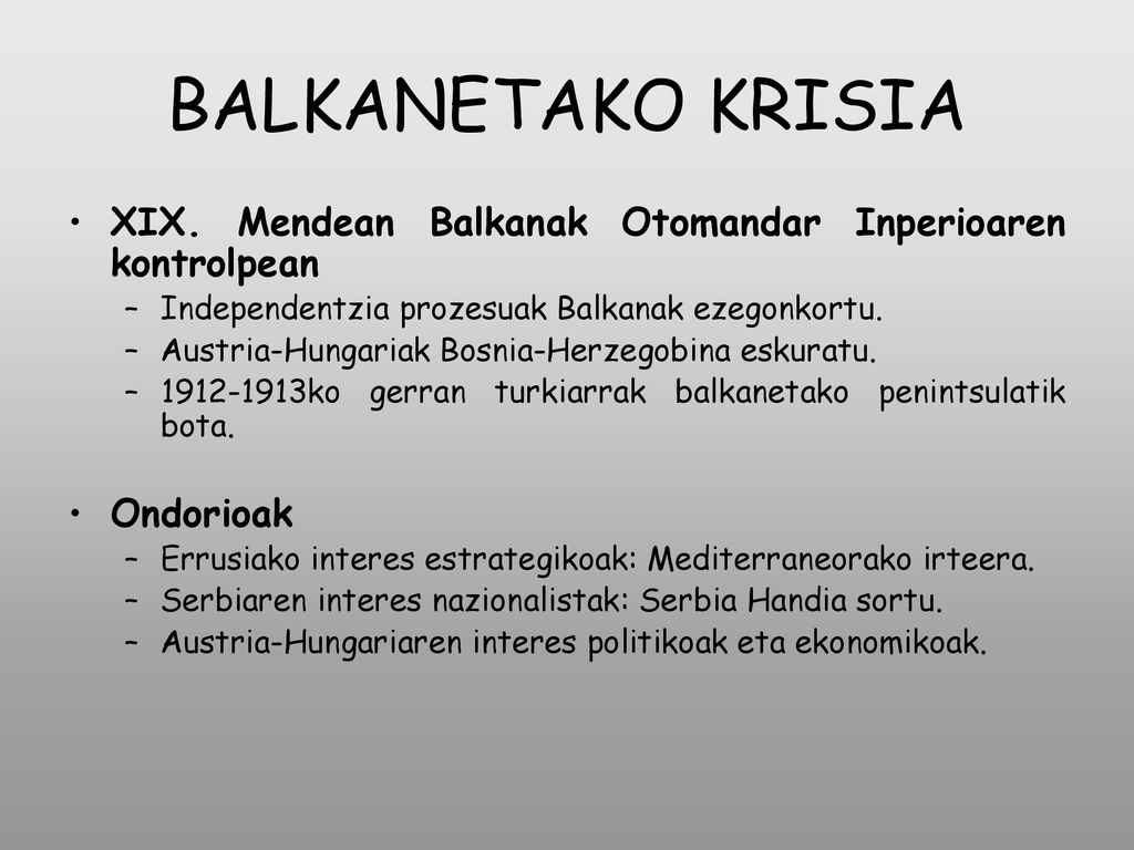 BALKANETAKO KRISIA XIX. Mendean Balkanak Otomandar Inperioaren kontrolpean. Independentzia prozesuak Balkanak ezegonkortu.