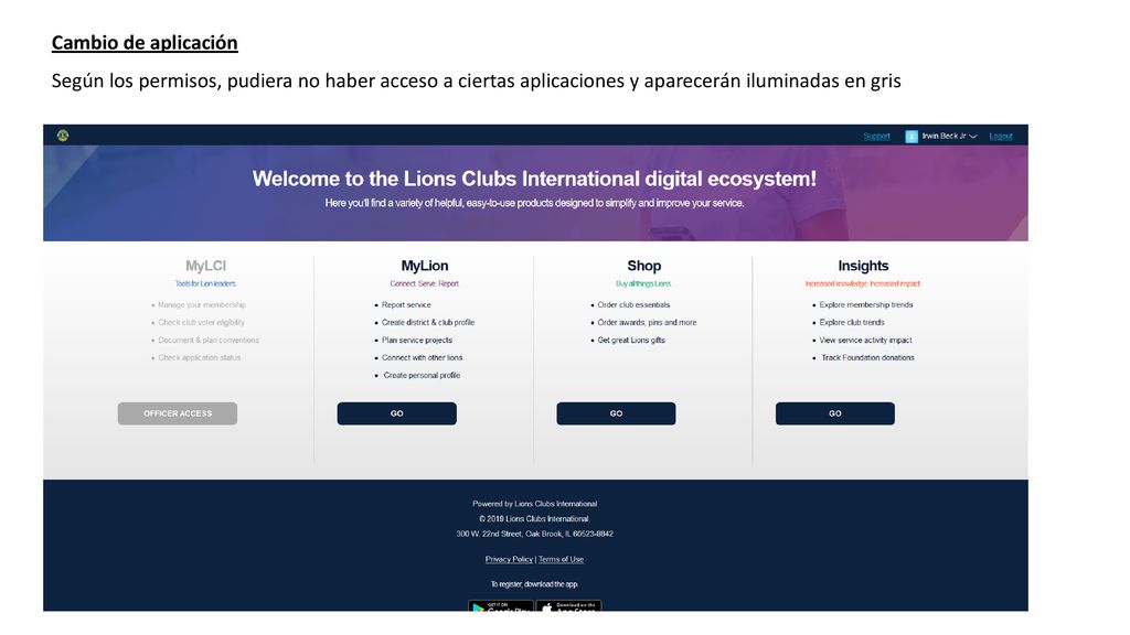 Cambio de aplicación Según los permisos, pudiera no haber acceso a ciertas aplicaciones y aparecerán iluminadas en gris.