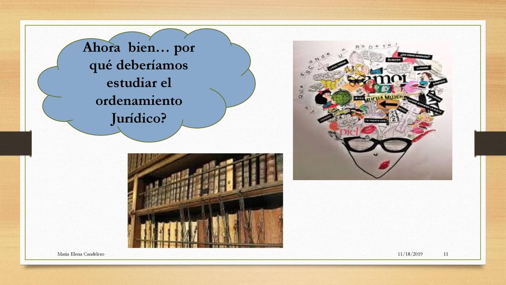 Ahora bien… por qué deberíamos estudiar el ordenamiento Jurídico