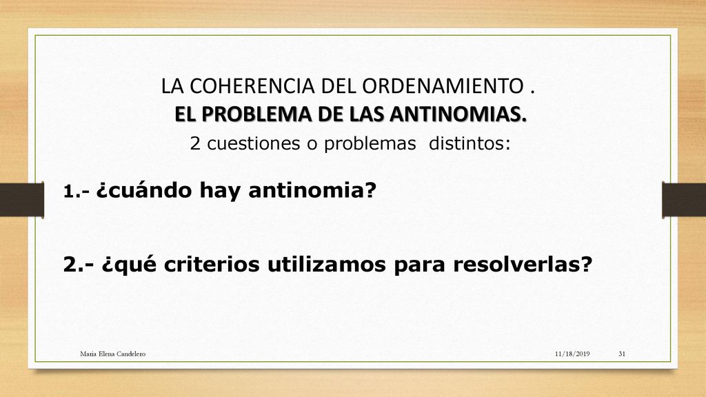 LA COHERENCIA DEL ORDENAMIENTO . EL PROBLEMA DE LAS ANTINOMIAS.