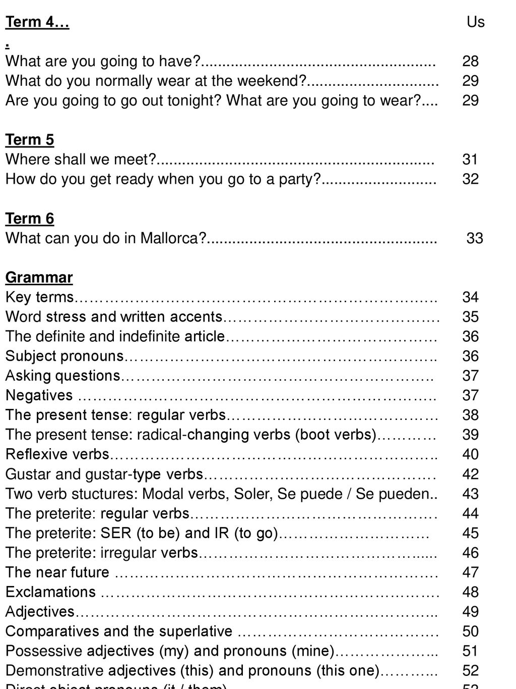 Term 4… . Us. What are you going to have
