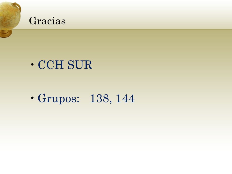 Gracias CCH SUR Grupos: 138, 144