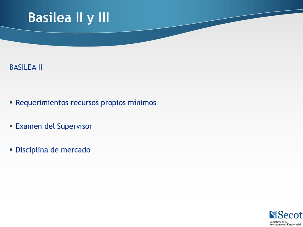 Basilea II y III BASILEA II Requerimientos recursos propios mínimos