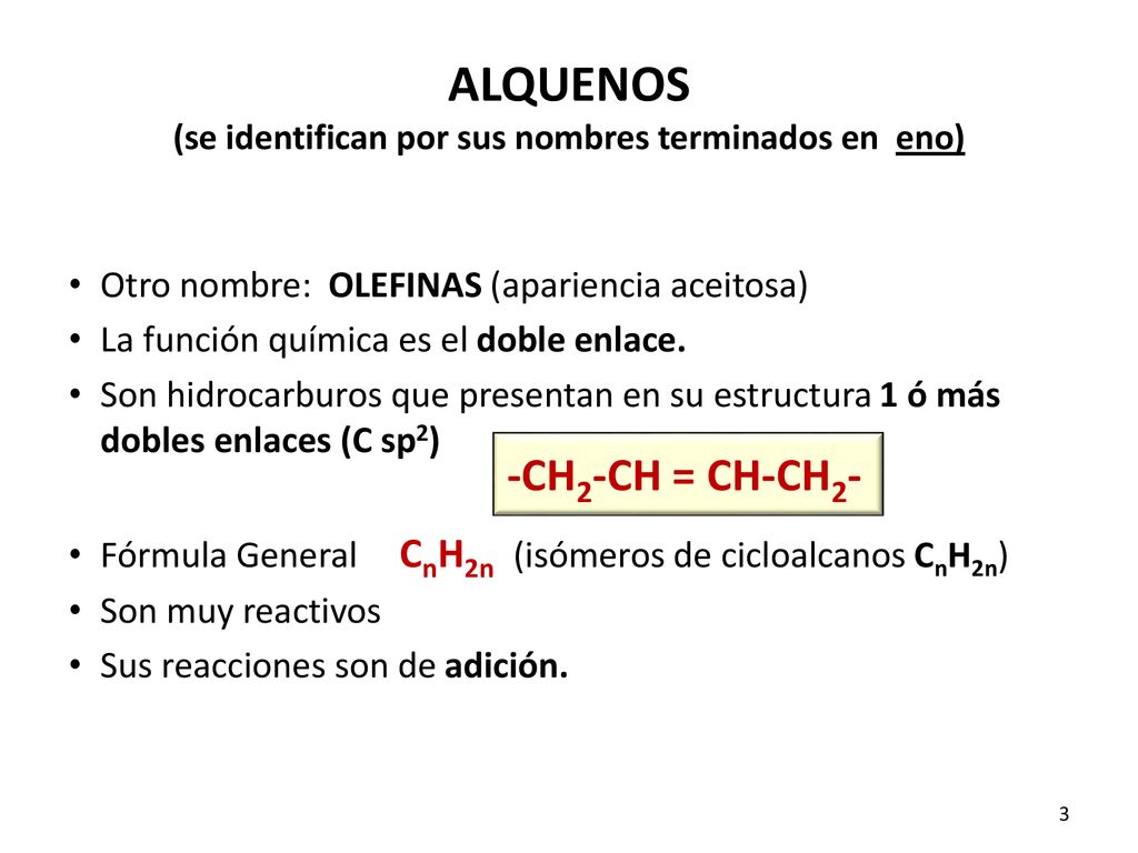 ALQUENOS (se identifican por sus nombres terminados en eno)