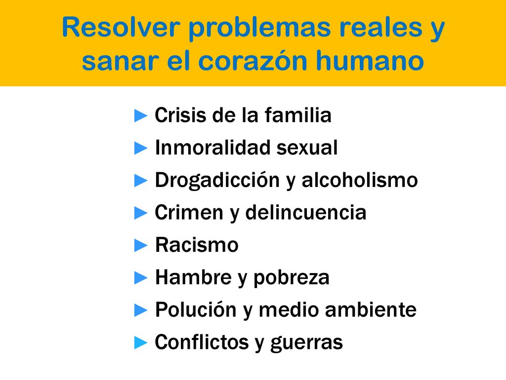 Resolver problemas reales y sanar el corazón humano