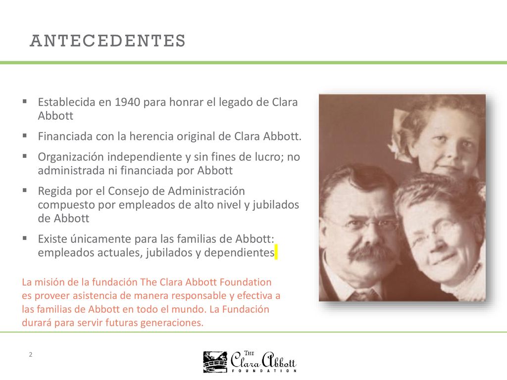 ANTECEDENTES Establecida en 1940 para honrar el legado de Clara Abbott