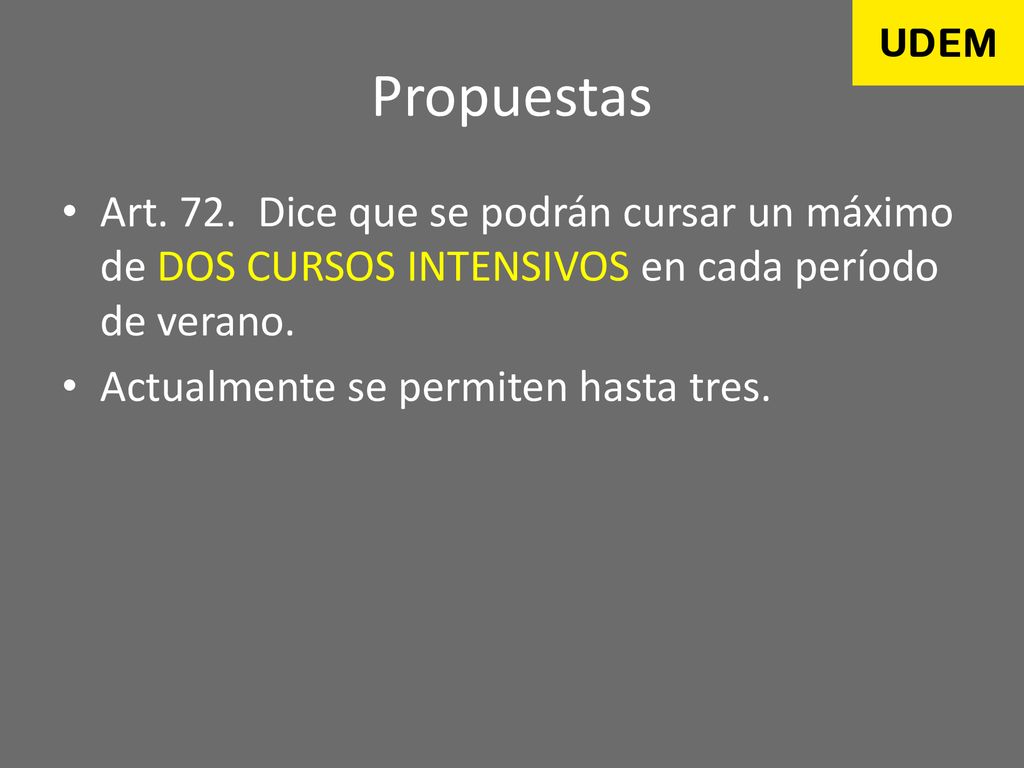 Propuestas Art. 72. Dice que se podrán cursar un máximo de DOS CURSOS INTENSIVOS en cada período de verano.