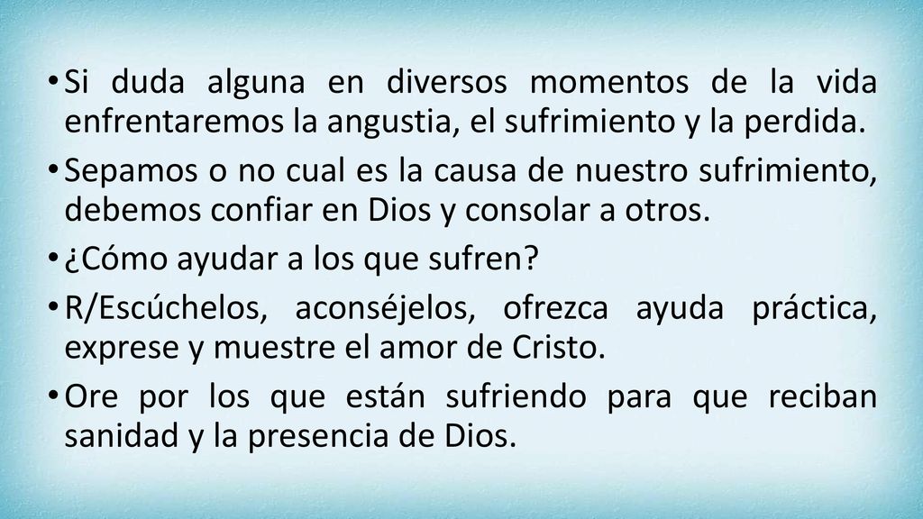 Si duda alguna en diversos momentos de la vida enfrentaremos la angustia, el sufrimiento y la perdida.
