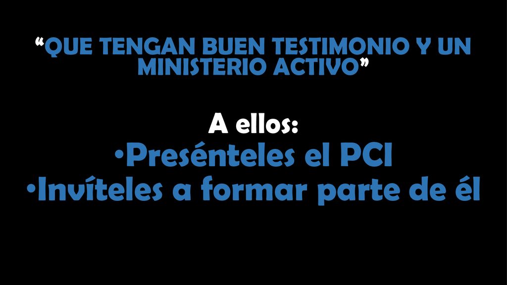 Presénteles el PCI Invíteles a formar parte de él