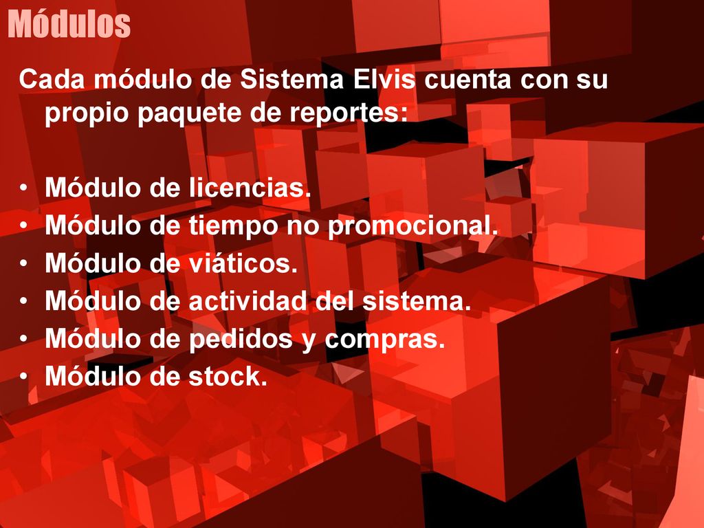 Módulos Cada módulo de Sistema Elvis cuenta con su propio paquete de reportes: Módulo de licencias.