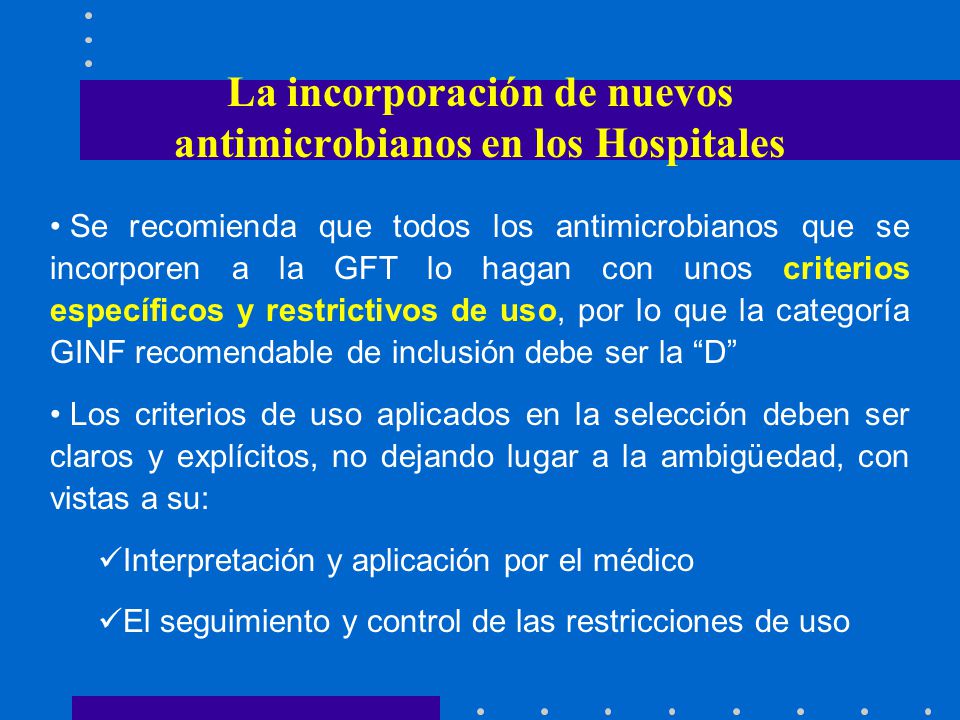 La incorporación de nuevos antimicrobianos en los Hospitales