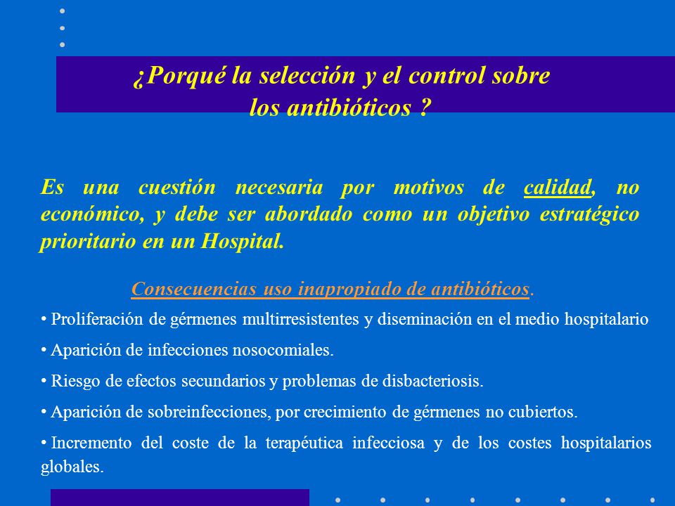¿Porqué la selección y el control sobre los antibióticos