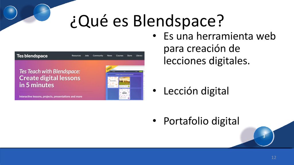 ¿Qué es Blendspace. Es una herramienta web para creación de lecciones digitales.