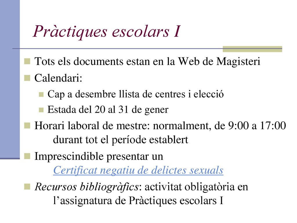 Pràctiques escolars I Tots els documents estan en la Web de Magisteri