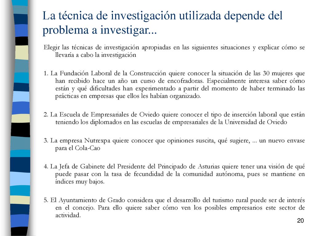 La técnica de investigación utilizada depende del problema a investigar...