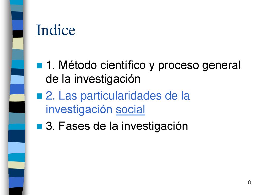 Indice 1. Método científico y proceso general de la investigación