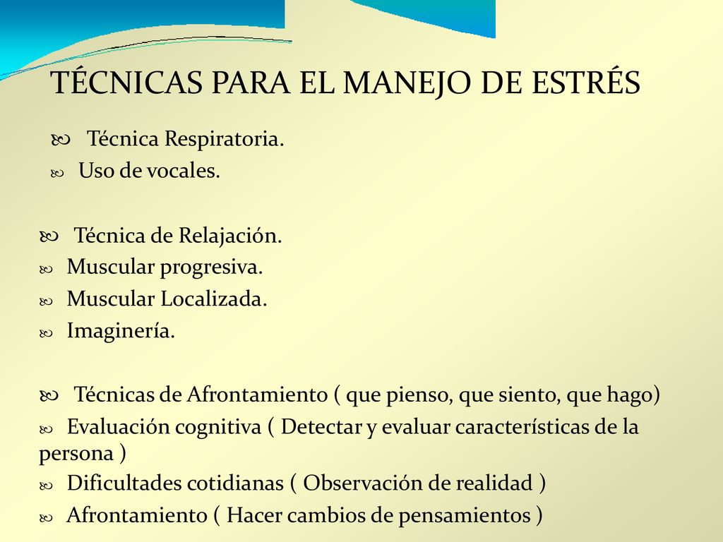 TÉCNICAS PARA EL MANEJO DE ESTRÉS  Técnica de Relajación.