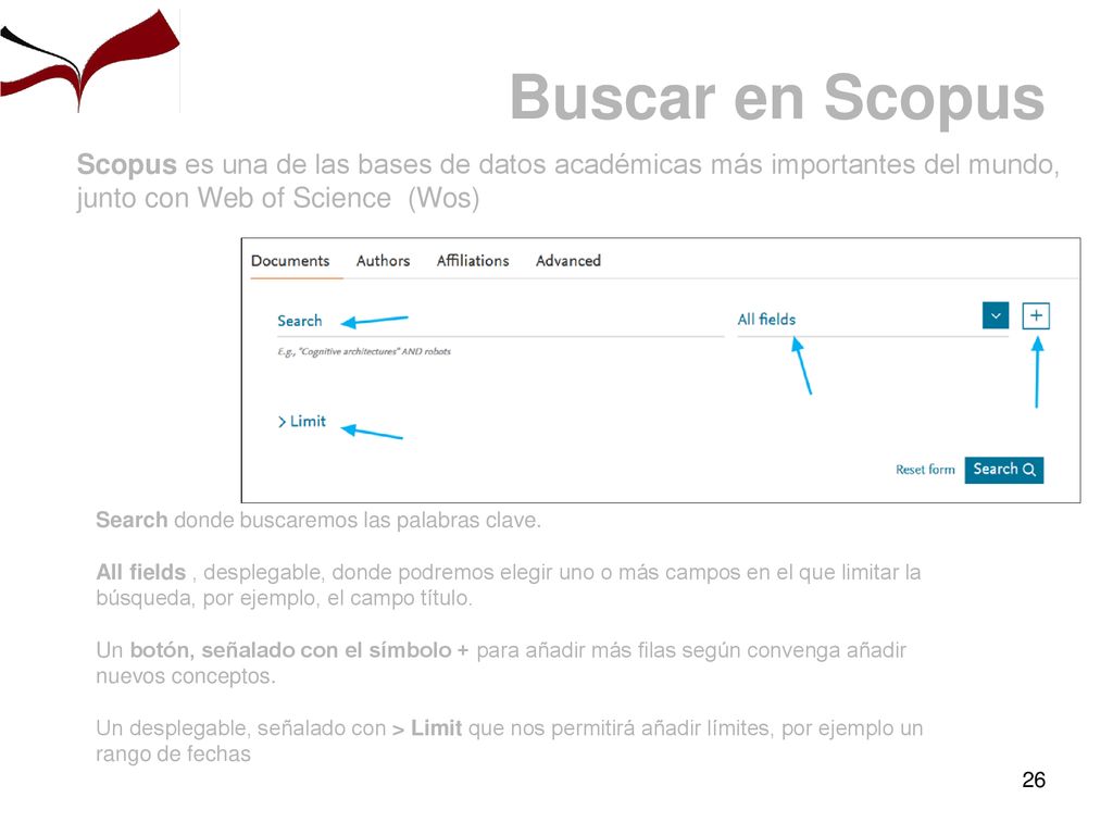 Buscar en Scopus Scopus es una de las bases de datos académicas más importantes del mundo, junto con Web of Science (Wos)