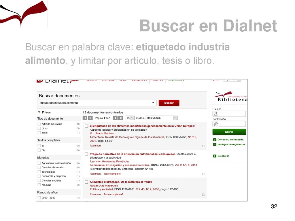 Buscar en Dialnet Buscar en palabra clave: etiquetado industria alimento, y limitar por artículo, tesis o libro.
