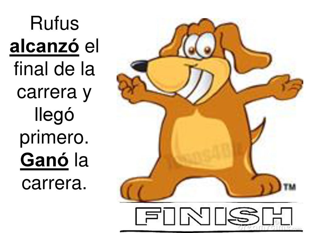 Rufus alcanzó el final de la carrera y llegó primero. Ganó la carrera.
