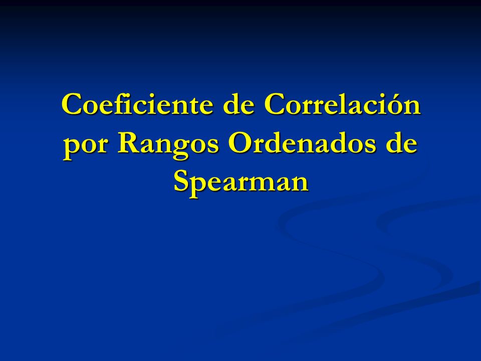 Coeficiente de Correlación por Rangos Ordenados de Spearman