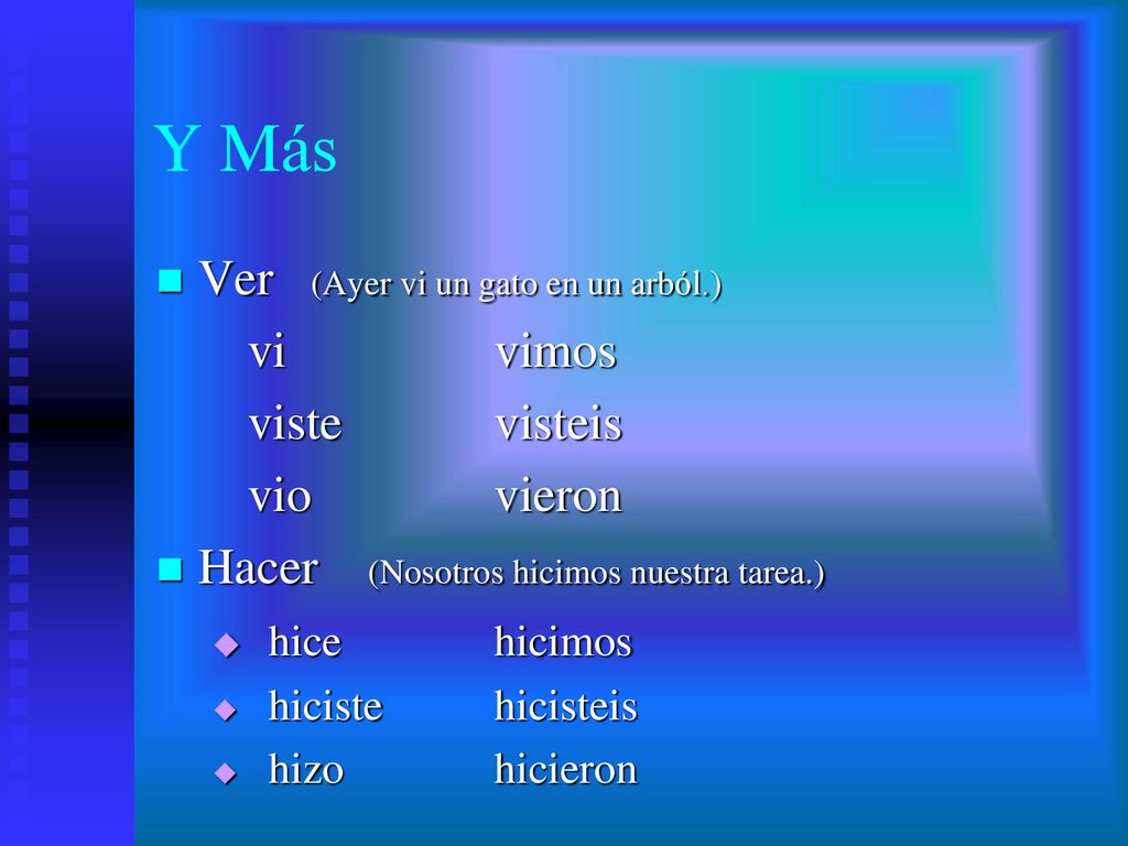Y Más Ver (Ayer vi un gato en un arból.) vi vimos viste visteis