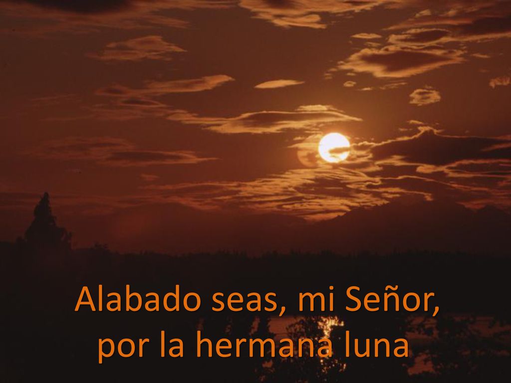 Alabado seas, mi Señor, por la hermana luna