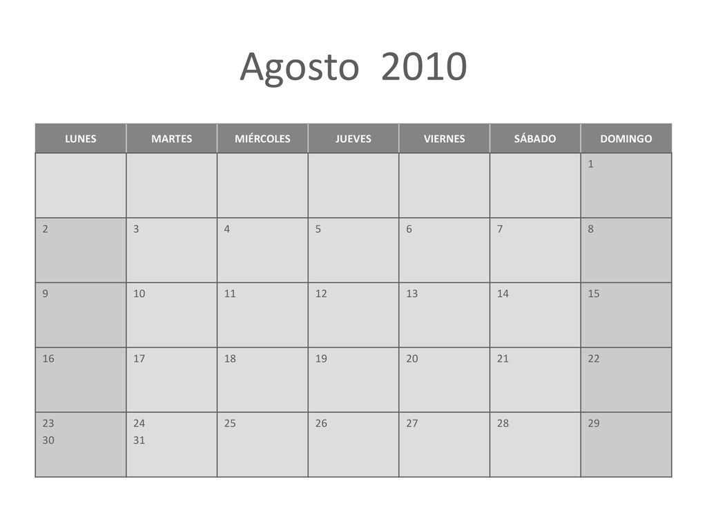 Agosto 2010 LUNES MARTES MIÉRCOLES JUEVES VIERNES SÁBADO DOMINGO 1 2 3